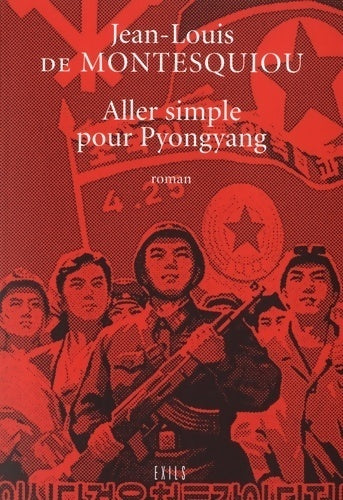 Livrenpoche : Aller simple pour Pyongyang - Jean-Louis De Montesquiou - Livre