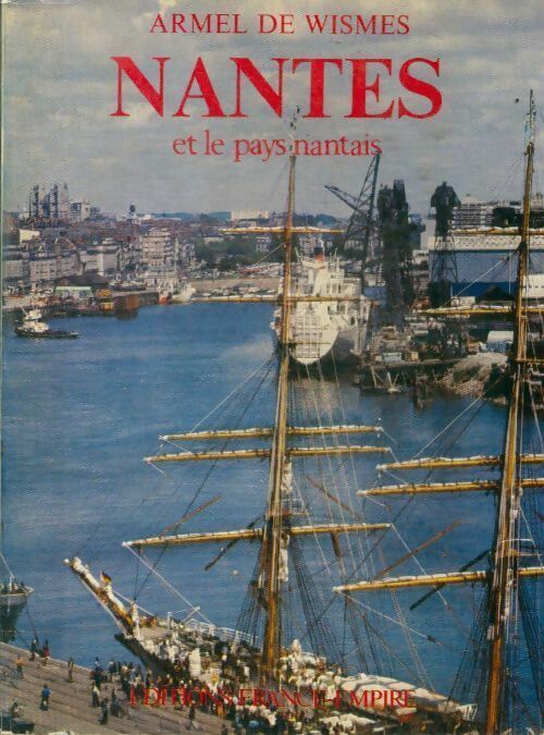 Livrenpoche : Nantes et le pays nantais - Armel De Wismes - Livre