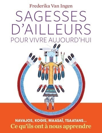 Livrenpoche : Sagesses d'ailleurs pour vivre aujourd'hui - Frederika Van Ingen - Livre