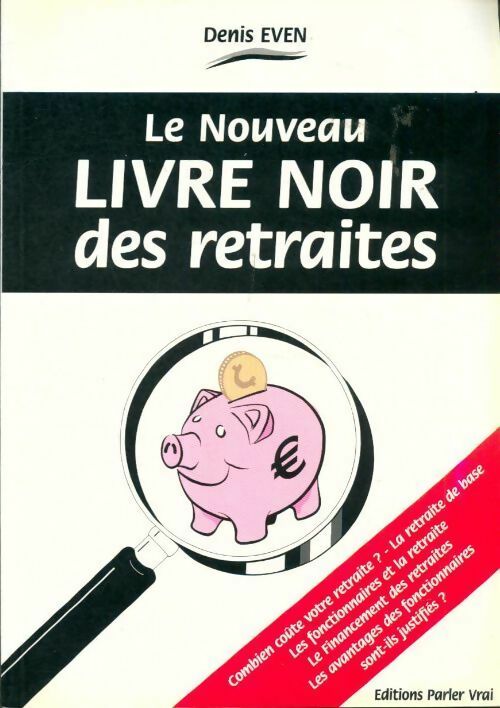 Livrenpoche : Le nouveau livre noir des retraites - Denis Even - Livre