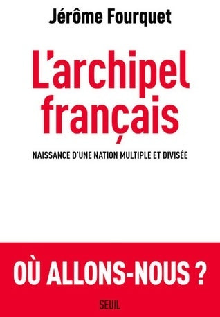 Livrenpoche : L'archipel français - Jérôme Fourquet - Livre