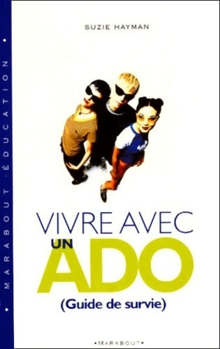 Livrenpoche : Vivre avec un ado (Guide du survie) - Suzie Hayman - Livre