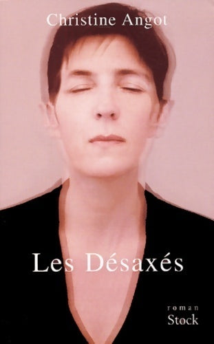 Livrenpoche : Les désaxés - Christine Angot - Livre