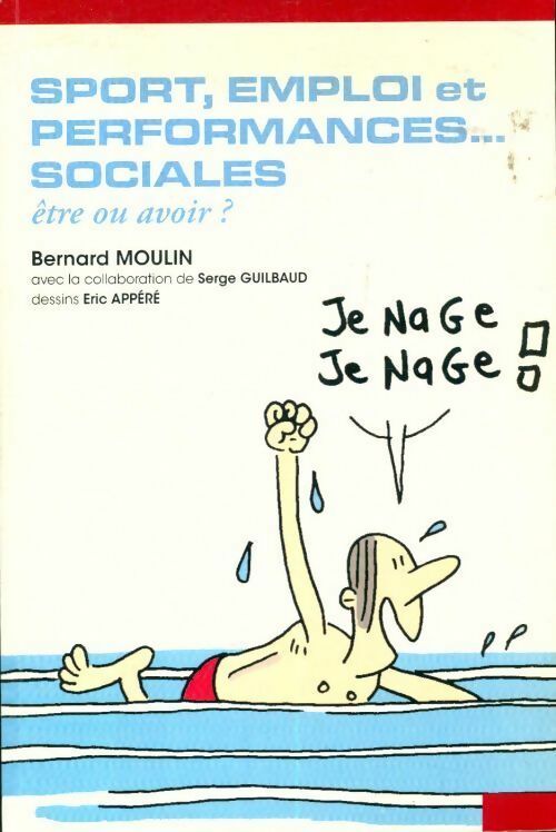Livrenpoche : Sport, emploi et performances... sociales. Etre ou avoir - Bernard Moulin - Livre