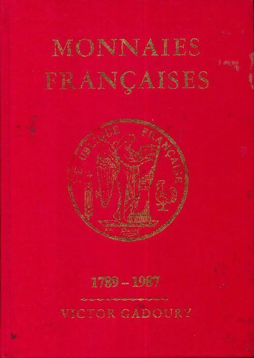 Monnaies françaises 1789-1987 - Victor Gadoury -  Gadoury GF - Livre