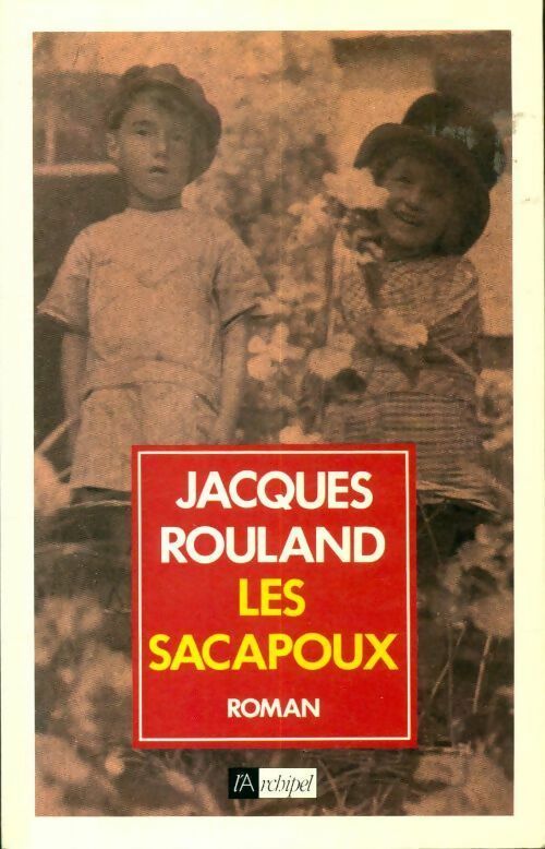 Livrenpoche : Les sacapoux Tome I - Jacques Rouland - Livre
