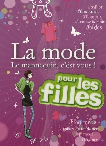 Livrenpoche : La mode. Le mannequin, c'est vous ! - Anne-Sophie Jouhanneau - Livre