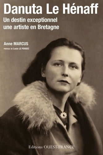 Livrenpoche : Danuta le Hénaff. Un destin exceptionnel, une artiste en Bretagne - Anne Marcus - Livre