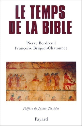 Livrenpoche : Le temps de la Bible - Françoise Briquel-Chatonnet - Livre