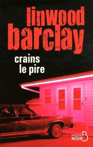 Livrenpoche : Crains le pire - Linwood Barclay - Livre