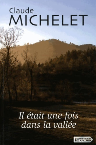Livrenpoche : Il était une fois dans la vallée - Claude Michelet - Livre