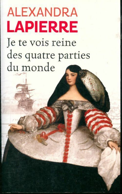 Livrenpoche : Je te vois reine des quatre parties du monde - Alexandra Lapierre - Livre