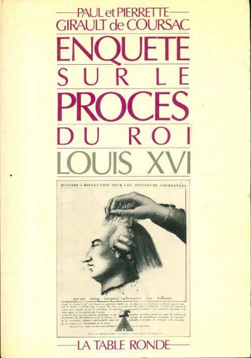 Enquete sur le procès du roi louis xvi - Pierrette Girault de Coursac, Paul Girault de Coursac - Livre