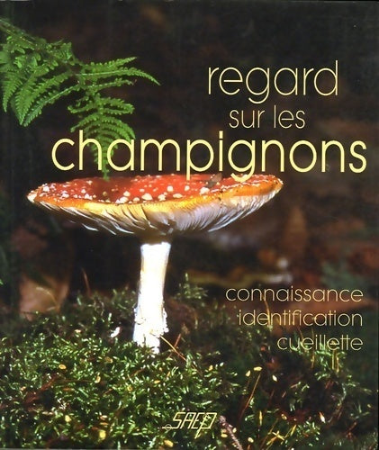 Livrenpoche : Regards sur les champignons. Connaissance, identification, cueillette - Collectif - Livre