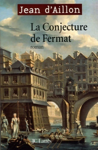 La conjecture de Fermat - Jean D'Aillon - Livre