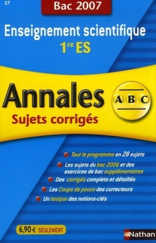Livrenpoche : Enseignement scientifique 1re ES. Annales corrigés bac 2007 - Florence Besse - Livre