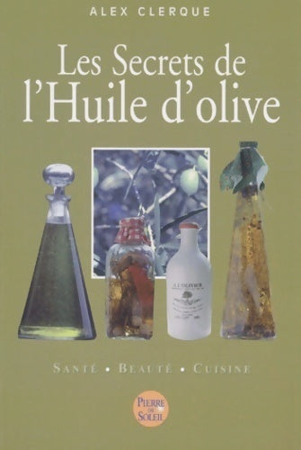 Livrenpoche : Les secrets de l'huile d'olive - Alex Clerque - Livre