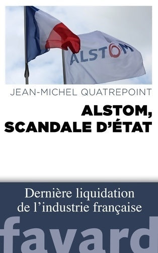 Livrenpoche : Alstom, scandale d'État - Jean-Michel Quatrepoint - Livre