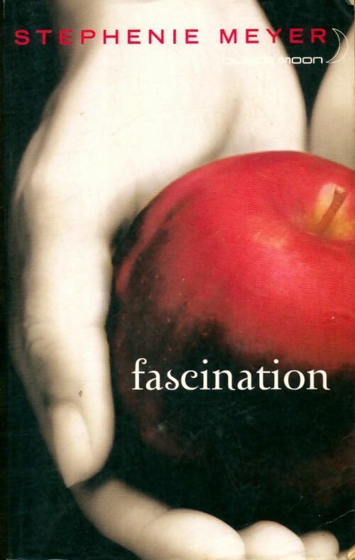 Twilight Tome I : Fascination - Stephenie Meyer -  Black moon - Livre