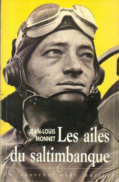 Les ailes du saltimbanque - Jean-Louis Monnet -  Cherche Midi GF - Livre
