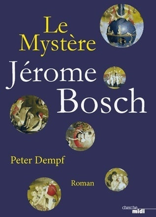 Livrenpoche : Le mystère Jérôme Bosch - Peter Dempf - Livre