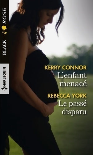 Livrenpoche : L'enfant menacé / Le passé disparu - Rebecca York, Kerry Connor - Livre