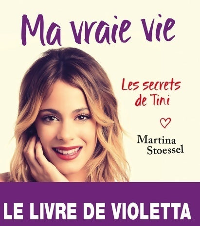 Livrenpoche : Ma vraie vie. Les secrets de Tini - Martina Stoessel - Livre