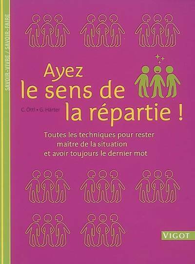 Livrenpoche : Ayez le sens de la répartie ! - Christine Ottl - Livre