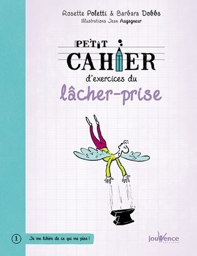 Petit cahier d'exercices du lâcher-prise - Rosette Poletti - Livre