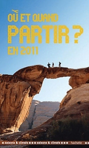Livrenpoche : Où et quand partir en 2011? Saisons et climats - Jean-Noël Darde - Livre