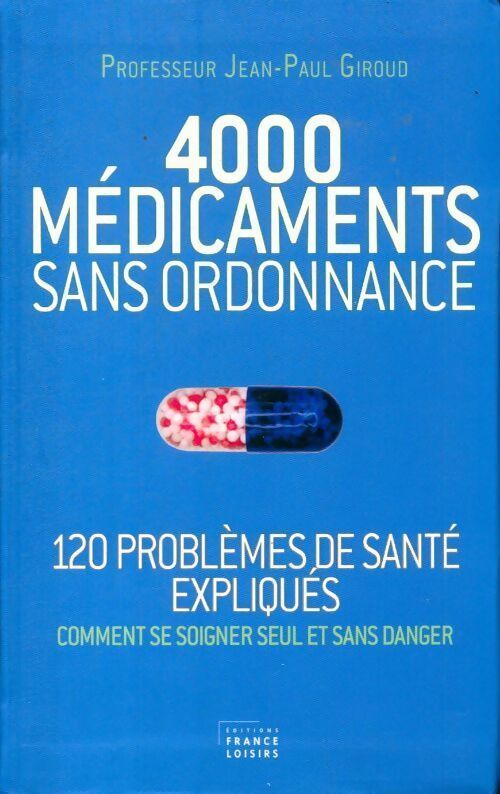 4000 medicaments sans ordonnance - Jean-Paul Giroud -  France Loisirs GF - Livre