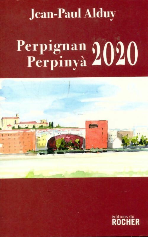 Livrenpoche : Perpignan Perpinya 2020 - Jean-Paul Alduy - Livre