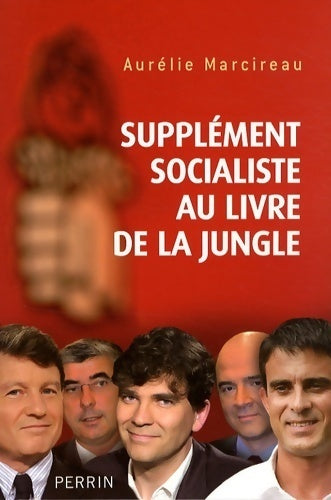 Supplement socialiste au livre de la jungle - Aurelie Marcireau -  Perrin GF - Livre