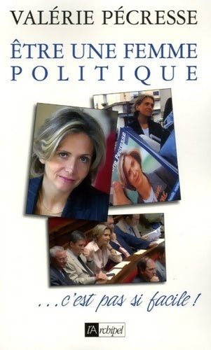 Livrenpoche : Etre une femme politique... c'est pas si facile ! - Valérie Pécresse - Livre