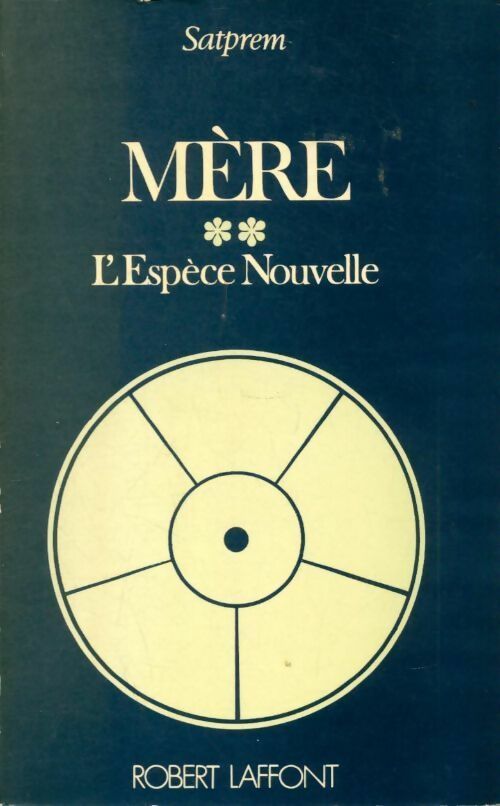 Livrenpoche : Mère Tome II : L'espèce nouvelle - Satprem - Livre