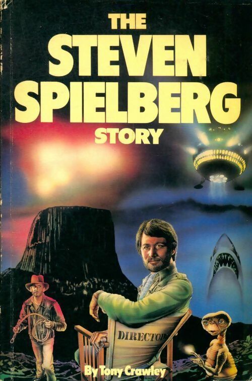 Livrenpoche : The Steven Spielberg story - Tony Crawley - Livre