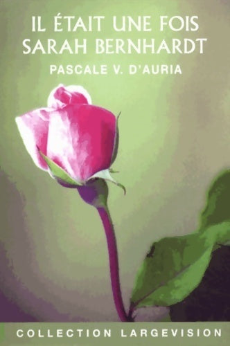 Livrenpoche : Il était une fois Sarah Bernardt - Pascale Védère d'Auria - Livre