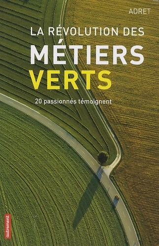 Livrenpoche : La révolution des métiers verts .20 passionnés témoignent - Adret - Livre