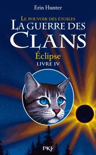 Livrenpoche : La guerre des clans 3 : Le pouvoir des étoiles Tome IV : Eclipse - Erin Hunter - Livre