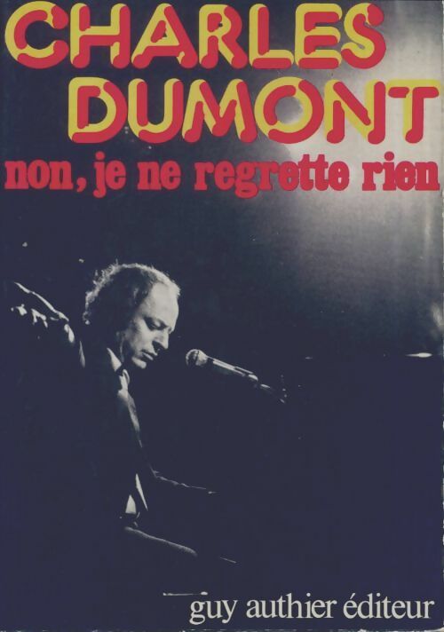 Livrenpoche : Non je ne regrette rien - Charles Dumont - Livre