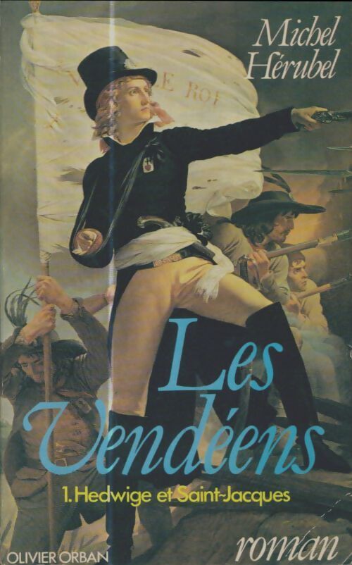 Livrenpoche : Les vendéens Tome I : Hedwige et Saint-Jacques - Michel Hérubel - Livre