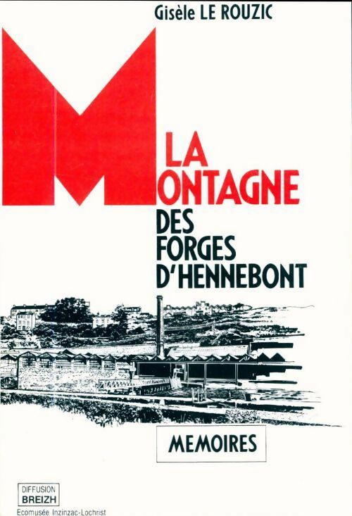 Livrenpoche : La montagne des forges d'Hennebont - Gisèle Le Rouzic - Livre