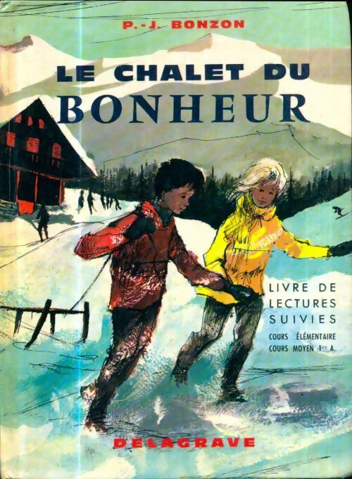 Livrenpoche : Le chalet du bonheur. CE2 CM1 - Paul-Jacques Bonzon - Livre