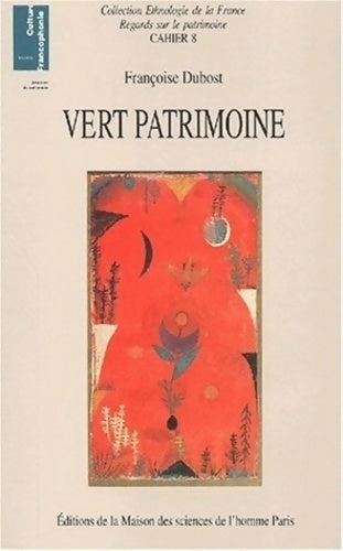 Livrenpoche : Vert patrimoine. : La constitution d'un nouveau domaine patrimonial - Françoise Dubost - Livre