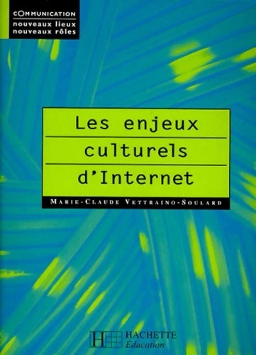 Livrenpoche : Les enjeux culturels d'internet - Marie-CLaude Vettraino-Soulard - Livre