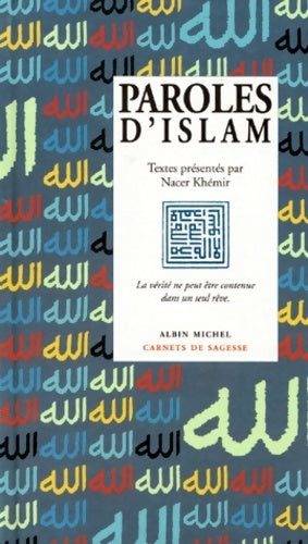 Livrenpoche : Paroles d'islam. La vérité ne peut être contenue dans un seul rêve - Nacer Khemir - Livre