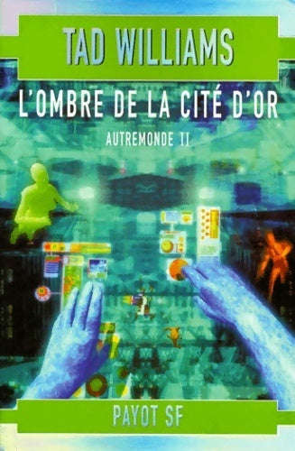 Autremonde Tome II : L'ombre de la cité d'or - Tad Williams - Livre