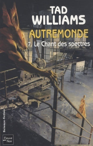 Autremonde Tome VII : Le chant des spectres - Tad Williams - Livre