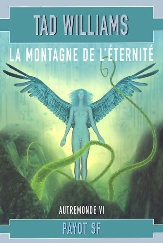 Livrenpoche : Autremonde Tome VI : La montagne de l'éternité - Tad Williams - Livre