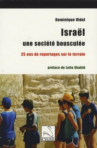 Livrenpoche : Israël, une société bousculée. 25 ans de reportages sur le terrain - Dominique Vidal - Livre